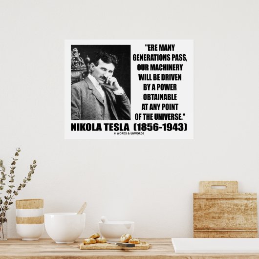 Nikola Tesla Our Machinery Will Be Driven By Power ポスター (キッチン)