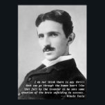 Nikola Tesla Quote ポスター<br><div class="desc">Nikola Tesla quotation poster - "I do not think there is any thrill that can go through the human heart like that felt by the inventor as he sees some creation of the brain unfolding to success." Early 1900s photo portrait of genius inventor Nikola Tesla.</div>