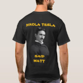 Nikola Tesla Said Watt Tシャツ (裏面)