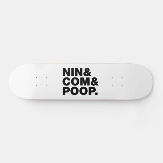 NIN & COMとウンチ。 スケートボード (横)