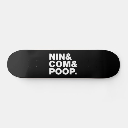 NIN & COMとウンチ。 スケートボード (横)