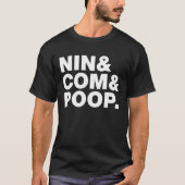 NIN & COM & POOP. Tシャツ (正面)