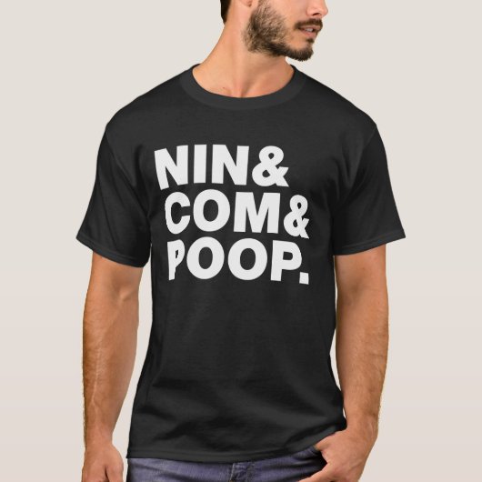 NIN & COM & POOP. Tシャツ (正面)