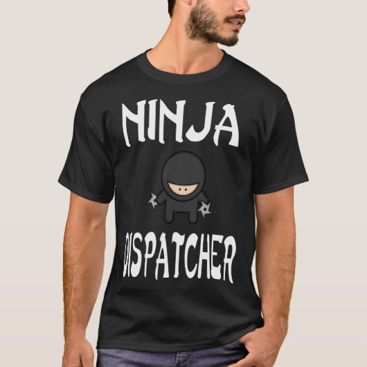 Ninja DISPATCHER  for DISPATCHERS Tシャツ (正面)