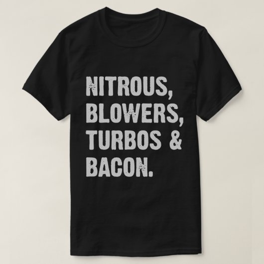 Nitrous Blowers Turbos And Bacon Tシャツ (デザイン正面)