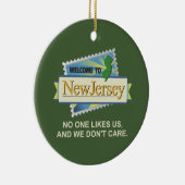 NJへようこそ – 誰も私たちを好きにならず、私たちは好きにならな気にい セラミックオーナメント (右)