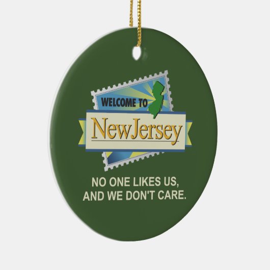 NJへようこそ – 誰も私たちを好きにならず、私たちは好きにならな気にい セラミックオーナメント (右)