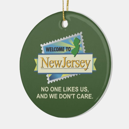 NJへようこそ – 誰も私たちを好きにならず、私たちは好きにならな気にい セラミックオーナメント (左)