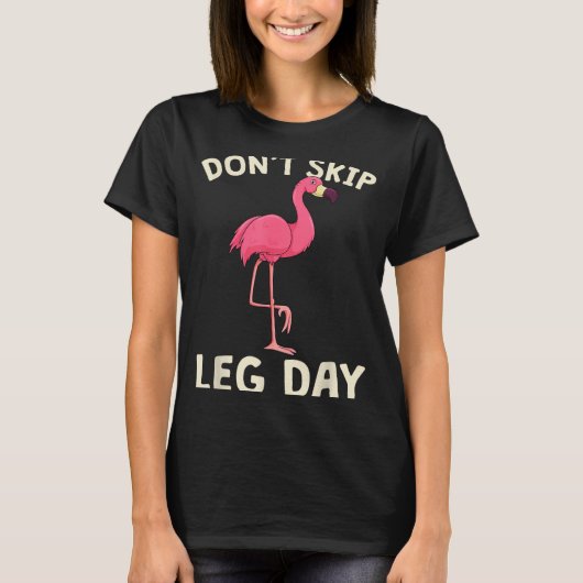 Nk Flamingo Workou Don't Skip Leg Day Gym Fitness  Tシャツ (正面)