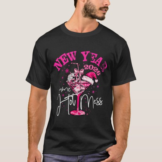 Nk New Year Same Hot Mess Happy New Year 2026 Matc Tシャツ (正面)