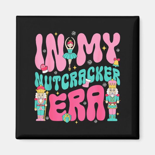 Nk Nutcracker Squad In My Nutcracker Era Christmas マグネット (正面)
