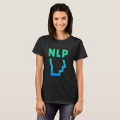 NLPの頼neuro-Linguistic Programmingについて1 Tシャツ (正面フル)