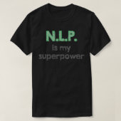 NLP神経言語プログラミングは私の超大国である Tシャツ (デザイン正面)