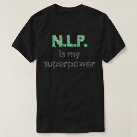 NLP神経言語プログラミングは私の超大国である Tシャツ (デザイン正面)