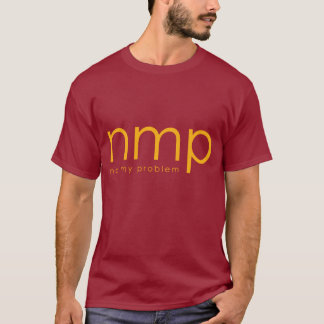 nmp = -ない私の問題 tシャツ