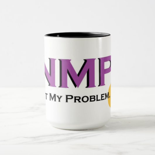 NMP-Not My Problem! マグカップ (中央)