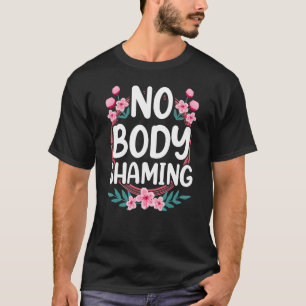 No体Shaming外観モッキングエンドストップ Tシャツ
