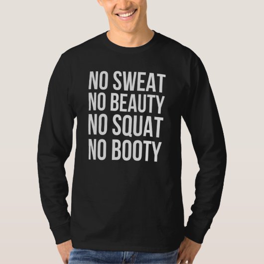 No汗No美しいNoスクワットNoブーティ – ジム引用文 Tシャツ (正面)