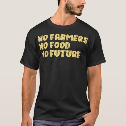 No農家No Food No Future農業料 Tシャツ (正面)