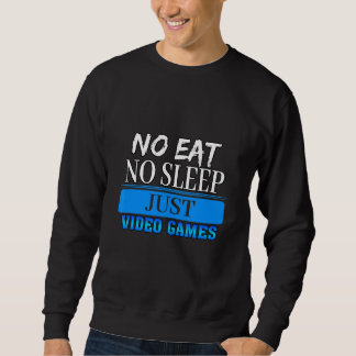 No 食べ No Sleep Justビデオゲーム皮肉引用文 スウェットシャツ