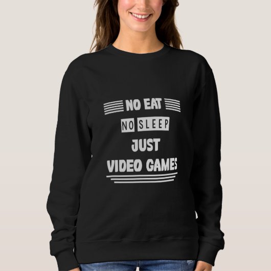 No 食べ No Sleep Just Video Games Humatic Q スウェットシャツ (正面)