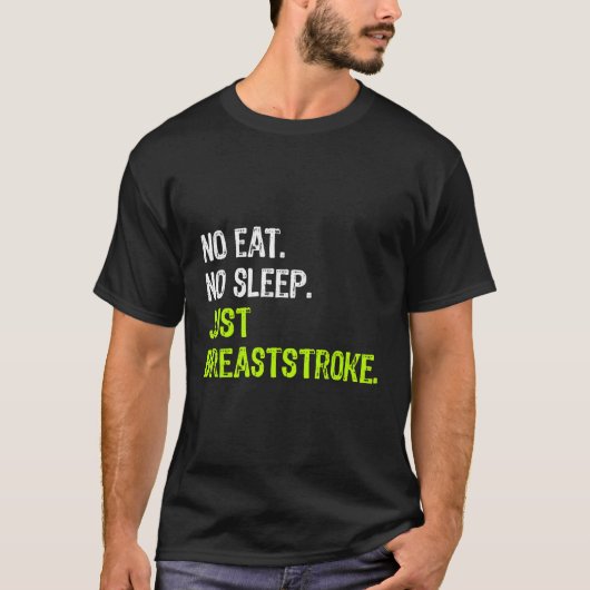 No 食べ Sleep Just  breaststroke Repeat Swiming Gif Tシャツ (正面)