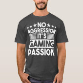 No Aggression It s Gaming Passion Gaming Saying gi Tシャツ (正面)