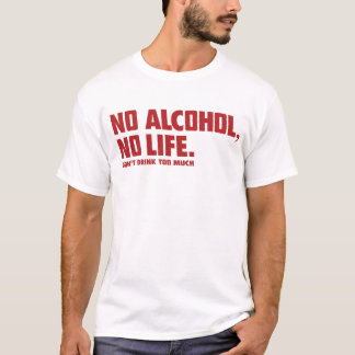 NO ALCOHOL NO LIFE Tシャツ