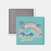 No Bad Day on theビーチ マグネット (正面/裏面)