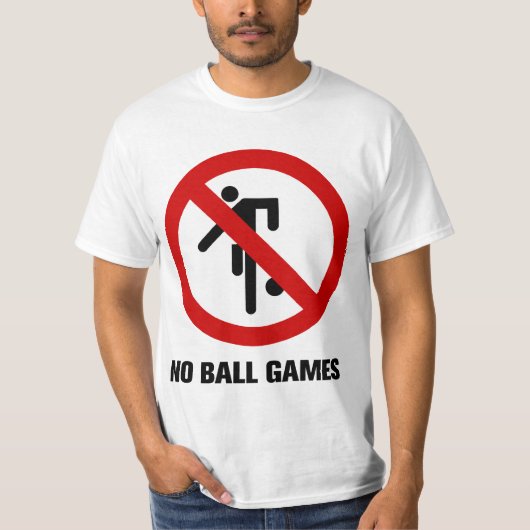 NO Ball Games ⚠タイパークサイン⚠ Tシャツ (正面)