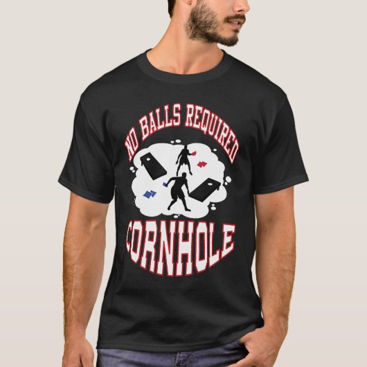 No Balls Are Required Cornhole Motivational Cornho Tシャツ (正面)