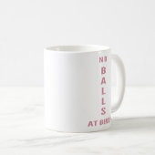No Balls At Birth" Funny Sarcastic Coffee コーヒーマグカップ (正面右)
