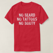 No Beard No Attoos No Booty Tシャツ (デザイン正面)