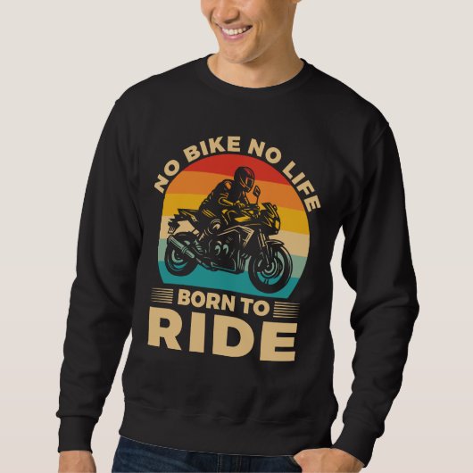 No Bike no life Ride Motorcycle スウェットシャツ (正面)