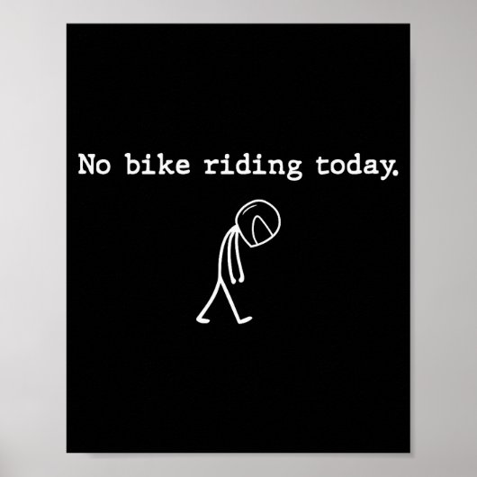 No Bike Riding Today Funny Stick Figure Motorcycle ポスター (正面)