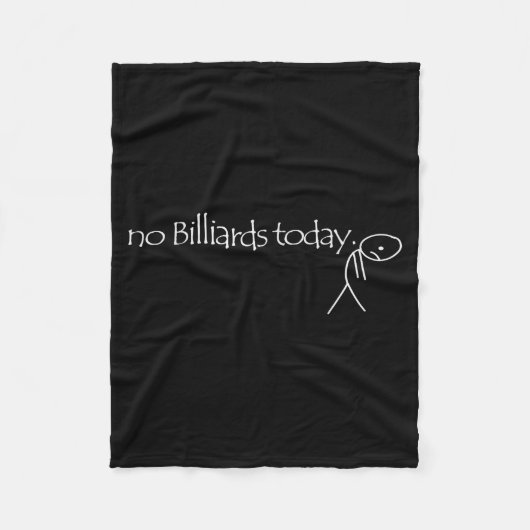 No Billiards Today Fun Billiards Funny Ol Billiard フリースブランケット (正面)