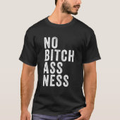 No Bitchassness Tシャツ (正面)