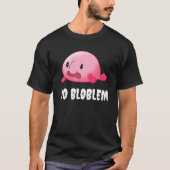 No Bloblem Blobfish Tシャツ (正面)