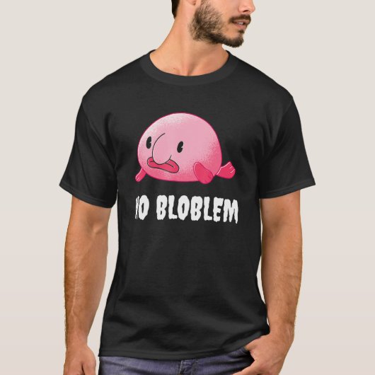 No Bloblem Blobfish Tシャツ (正面)