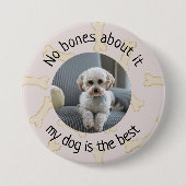 No Bones About It My Dog Photo カスタム Stickers 缶バッジ (正面)