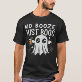 No Booze、Just BoosハロウィーンTシャツ Tシャツ