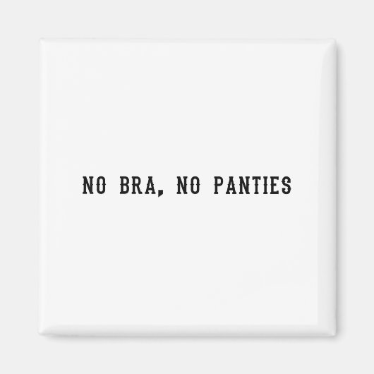 No Bra No Panties Funny Adult Womens マグネット (正面)