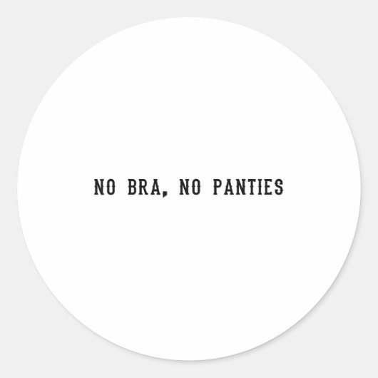 No Bra No Panties Funny Adult Womens ラウンドシール (正面)
