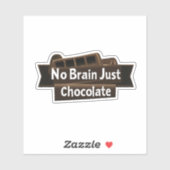 No Brain Just Chocolateスローガンおもしろい シール (シート)