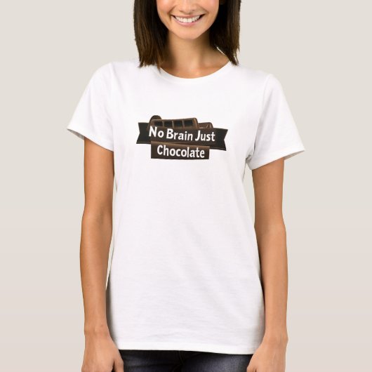 No Brain Just Chocolateスローガンおもしろい Tシャツ (正面)