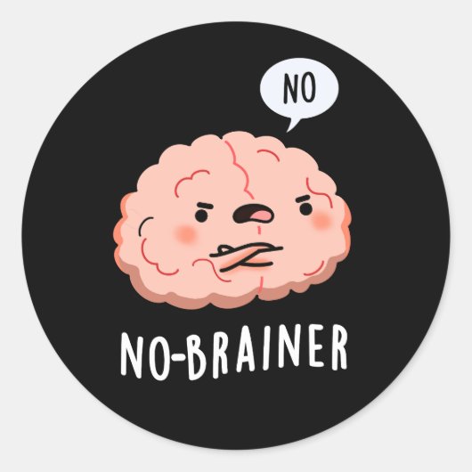 No Brainer おもしろい Anatomy Brain Pun Dark BG ラウンドシール (正面)
