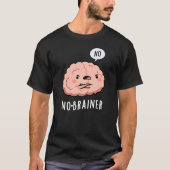 No Brainer おもしろい Anatomy Brain Pun Dark BG Tシャツ (正面)