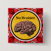 No Brainer Button 缶バッジ (正面)