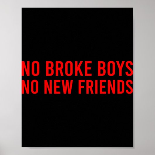 No Broke Boys No New Friends おもしろいSy Baddie ポスター (正面)