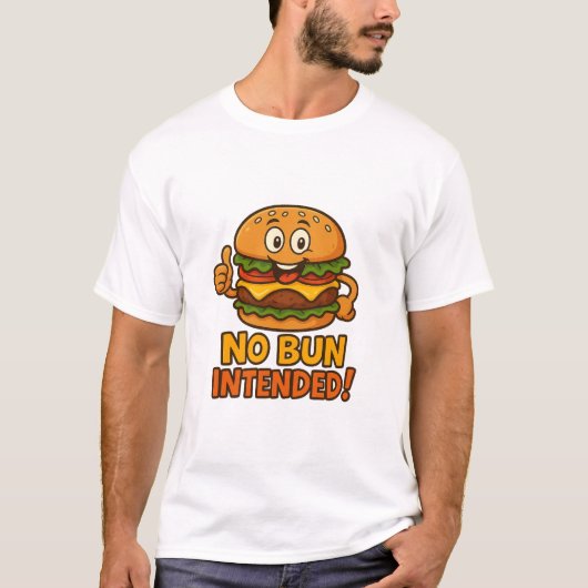 No Bun Intended Shirt Tシャツ (正面)